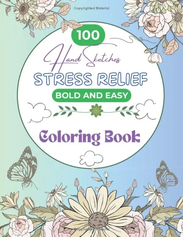 Stress Relief: Children's and Kids Coloring Book, Bold and Easy, Simple and Big Designs for Relaxation Featuring Animals, Kids, Flowers, Patterns And Many More (Bold & Easy Coloring)