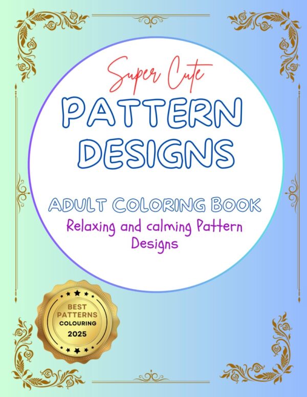 Relax & Unwind: 100 Amazing Patterns – An Adult Coloring Book of Fun and Simple Designs